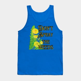 Don't Spray the Weeds Tank Top